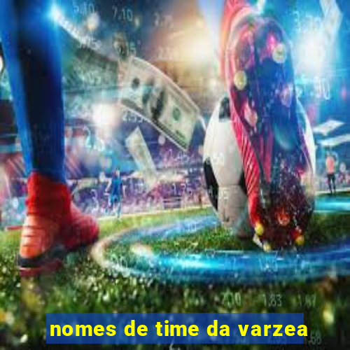 nomes de time da varzea